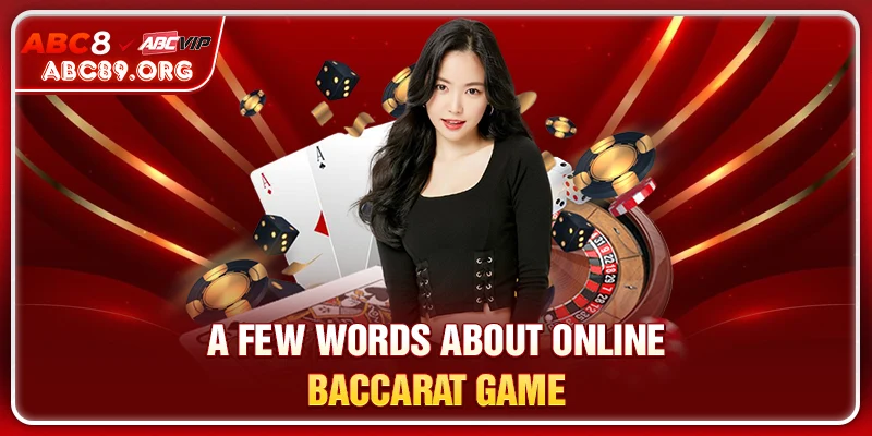 A few words about online Baccarat game