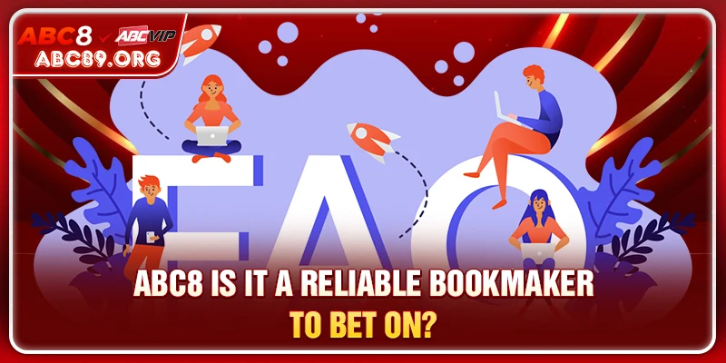 ABC8 is it a reliable bookmaker to bet on?