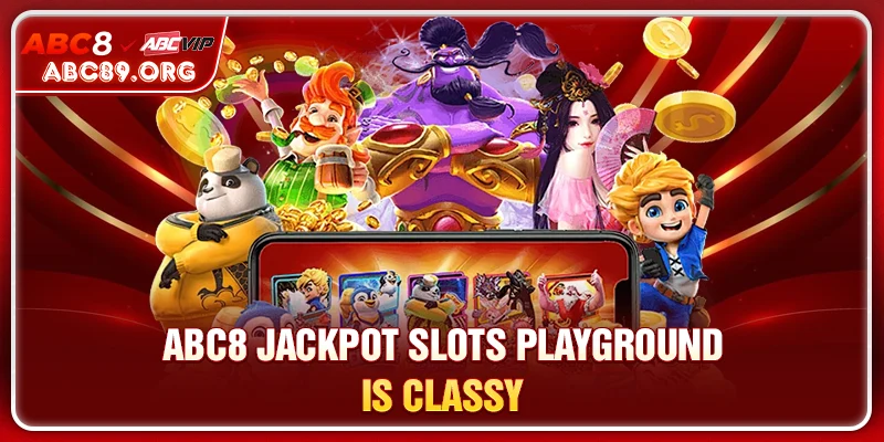 ABC8 JACKPOT SLOTS playground is classy