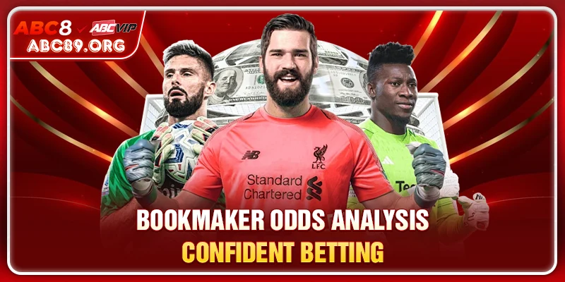 Bookmaker odds analysis confident betting