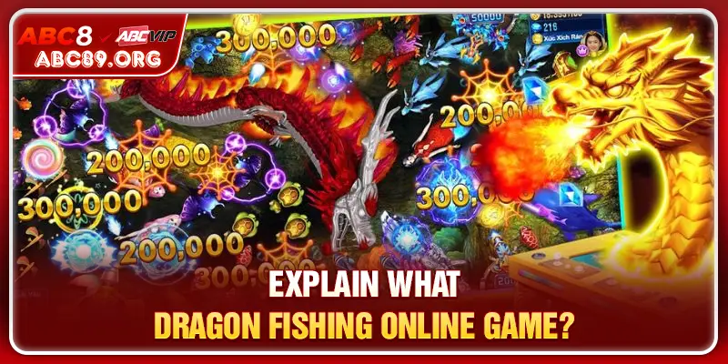 Explain what Dragon Fishing Online game?