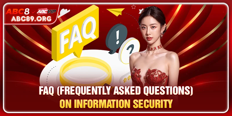 FAQ (Frequently Asked Questions) on information security