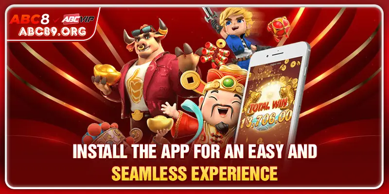 Install the app for an easy and seamless experience