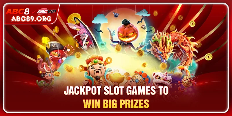 Jackpot slot games to win big prizes