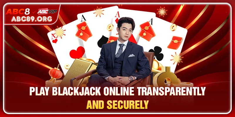 Play Blackjack online transparently and securely