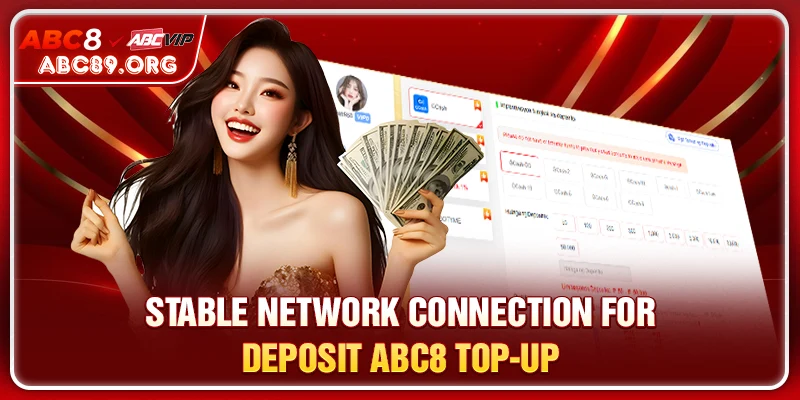 Stable network connection for DEPOSIT ABC8 top-up