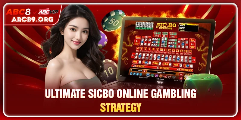 Ultimate Sicbo Online Gambling Strategy